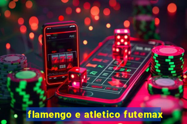 flamengo e atletico futemax